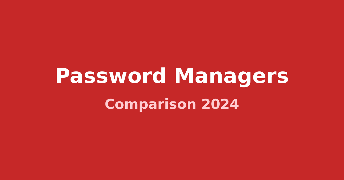 Password Managers in 2024: A Security Professional's Comparison