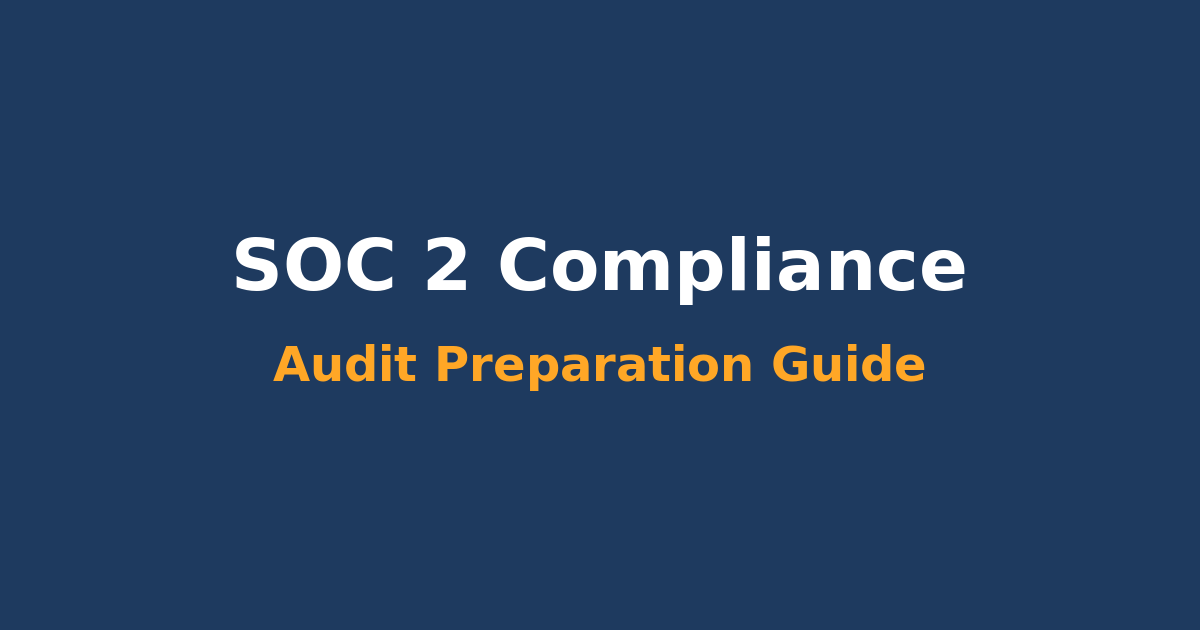 SOC 2 Audit Preparation: A Complete Guide